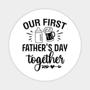 Funny Dad And Son Our First Fathers Day Together 2024 Baby Magnet